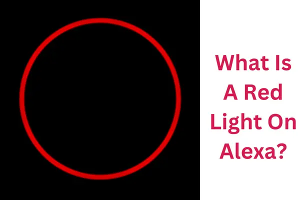 What Is A Red Light On Alexa