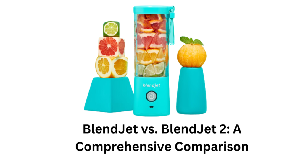 BlendJet Vs. BlendJet 2 A Comprehensive Comparison Solver Point