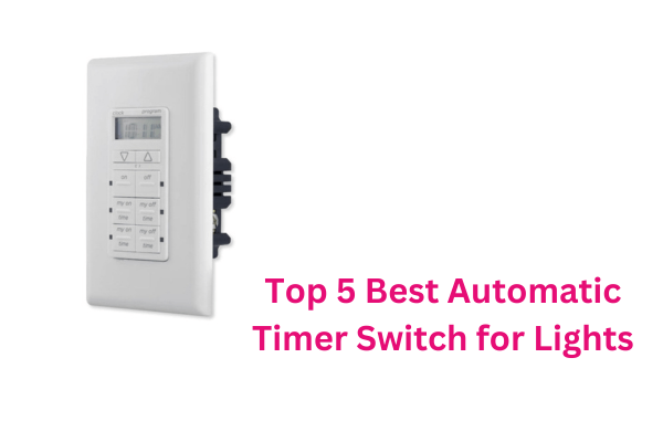 Best Automatic Timer Switch for Lights