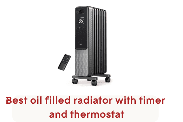 Best oil filled radiator with timer and thermostat