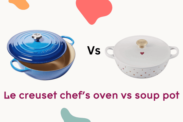 Le creuset chef's oven vs soup pot