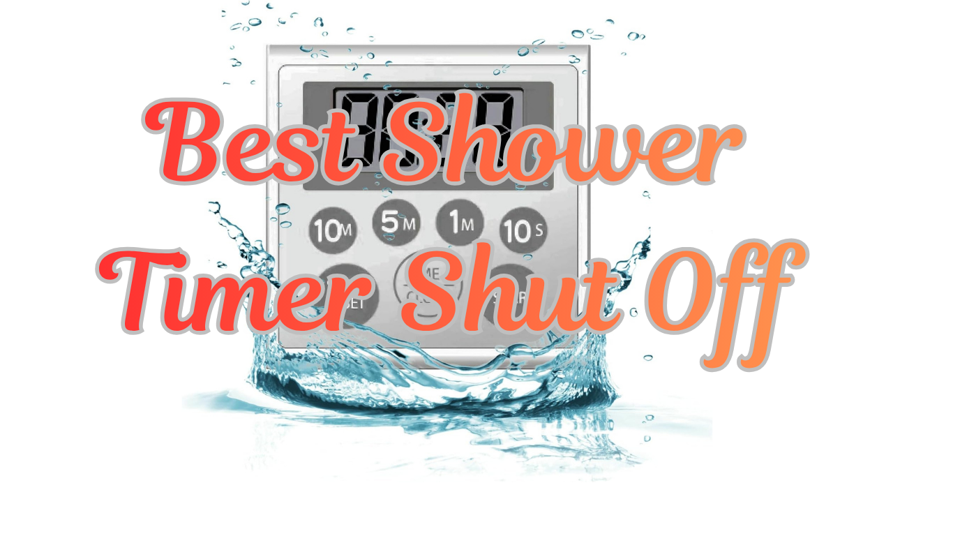 Best Shower Timer Shut Off